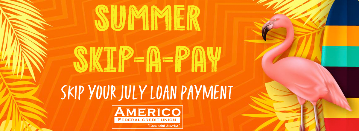 Skip your July Loan Payment - July 2026